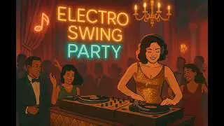 [playlist] Electro Swing Party &ndash; Jazz Brass Meets Dancefloor Beats