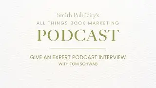 Give an Expert Podcast Interview with Tom Schwab