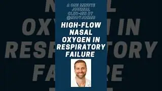 High Flow Nasal Oxygen/Cannula in Hypoxemic Respiratory Failure (FLORALI): One-Minute Journal Club