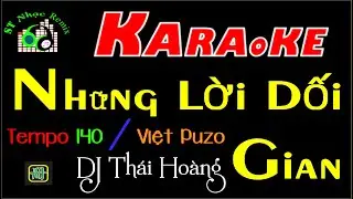 KARAOKE 🎤 Những Lời Dối Gian Remix 🔥 Việt Puzo 🎧 DJ Thái Hoàng