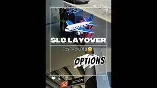 SALT LAKE CITY AIRPORT 22 HR LAYOVER