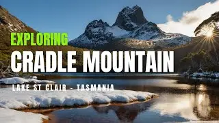 Exploring Cradle Mountain-Lake St Clair National Park: Tasmania's Natural Gem