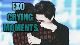 Exo crying moments