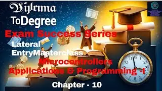 Diploma to Degree Exam Success Lateral Entry Masterclass, Microcontrollers Applications(Chapter -10)