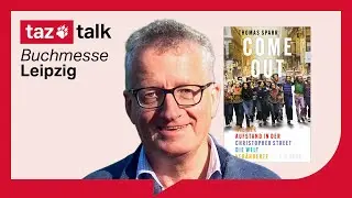 Thomas Sparr: Come Out! &ndash; taz Talk meets Buchmesse Leipzig
