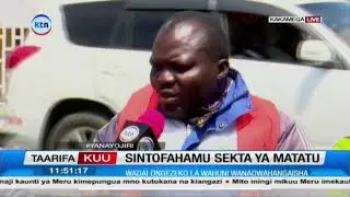 Sintofahamu sekta ya matatu: Wamiliki wa matatu wataka serikali kuwajibika kwa usalama wao