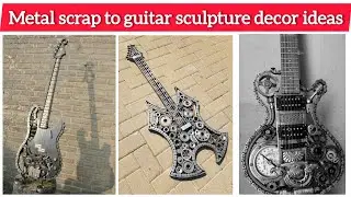 Transform metal scrap to guitar sculpture decor ideas | Metal wall art guitar | Scrap metal guitar