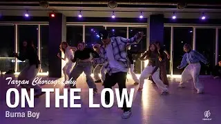 On The Low - Burna Boy / Tarzan Choreography / Urban Play Dance Academy