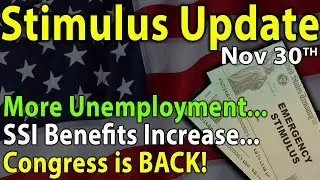 Second Stimulus Check Update: More Unemployment | SSI Benefits Increase | Congress Is Back - NOV 30