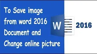 To Save Image from word and change picture online - word 2016