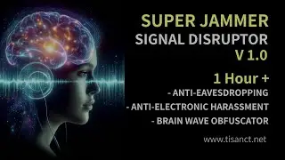 Super Jammer Signal Disruptor V1.0: Brain Wave Obfuscator (1 Hour +)