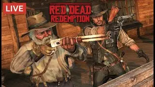 Red Dead Redemption LIVE 🔴 | Full Gameplay Walkthrough | RDR1 Story Mode