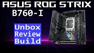 Распаковка | Тест | Материнская плата ROG B760-I | 13700kf | 4070ti