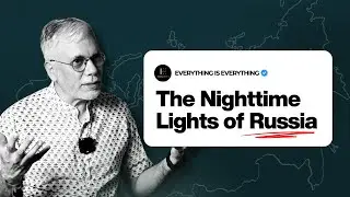 The Nighttime Lights of Russia | Episode 116 | Everything is Everything