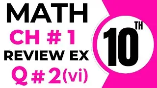 Review Exercise 1 Chapter 1 | 10th Class Math | Question 2 Part 6 | Class 10 Maths