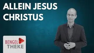 Allein Jesus Christus