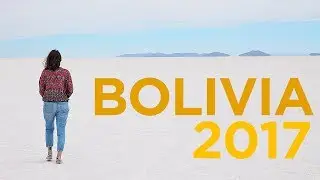 BOLIVIA Traveling -  2017 Holidays