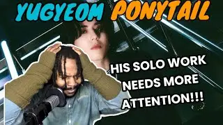 HIS STYLE IS MY VIBE | 유겸 (YUGYEOM) - ‘Ponytail (Feat. 식케이 (Sik-K))’ Official Music Video (REACTION)