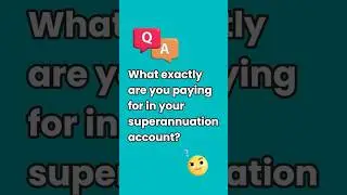What exactly are you paying for in your superannuationaccount?
