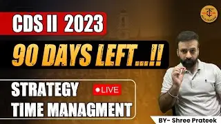 90 Days Left | Strategy| Time Management for CDS-2023 |Shree-Prateek