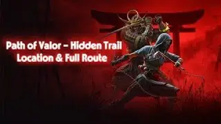 🗺️ Path of Valor &ndash; Hidden Trail Location & Full Route  Assassin&rsquo;s Creed Shadows