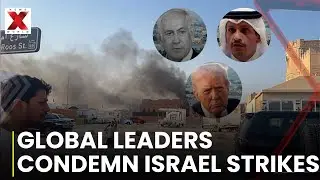 Global Leaders Condemn Israeli Strikes in Doha | Israel Strikes Hamas Leaders in Gaza | NewsX World