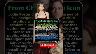 Jodie Foster: From Child Prodigy to Hollywood Icon