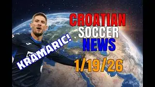 Croatian Soccer News &ndash; Jan 19, 2026 Andrej Kramaric&rsquo;s BEST Week Ever!
