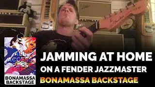 Joe Bonamassa Official - Jamming at Home on a Fender Jazzmaster - Bonamassa Backstage