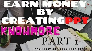 EARN MONEY ONLINE | EARN MONEY FROM PPT | EARN MONEY EASILY | KNOWMORE 🔥🔥🔥