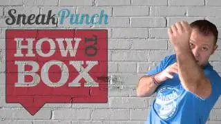 The Sneak Punch   How to Box