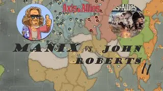 what if YouTubers' Match: AXIS&ALLIES 1942 ONLINE: Manix vs. John Roberts Episode 2