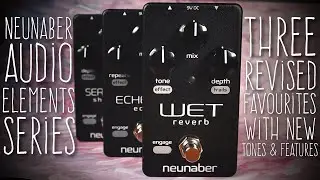 Neunaber Audio - Elements Series {An Introduction}