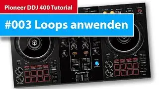 DDJ 400 Tutorial | Loops anwenden #003