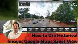 Как использовать исторические изображения в Google Maps Street View