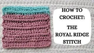 How To Crochet: Royal Ridge Stitch | Tutorial, DIY, Beginner Crochet,Basic Crochet Stitch,Textured 👑