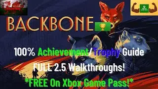 Backbone - 100% Achievement/Trophy Guide & FULL 2.5 Walkthroughs! *FREE On Xbox Game Pass*