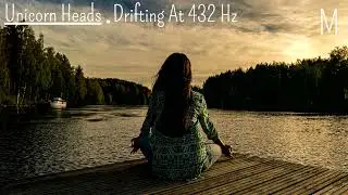 Unicorn Heads - Drifting At 432 Hz