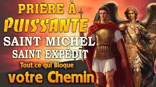 PUISSANTE Pri&egrave;re  SAINT MICHEL ARCHANGE et SAINT EXP&Eacute;DIT💫&Eacute;LIMINENT Tout ce qui BLOQUE votreCHEMIN