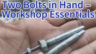 Two  Bolts in Hand &ndash; Workshop Essentials #WorkshopTools #HandTools #Metalwork #DIYProjects #Engineer