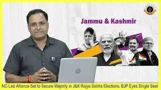 NC-Led Alliance Set to Secure Majority in J&K Rajya Sabha Elections, BJP Eyes Single Seat