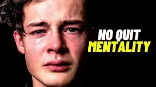 No Quit Mentality (Motivational Video)