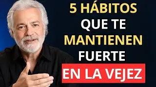 Cómo Cuidarte Correctamente en la Vejez 5 Hábitos Esenciales para Mantenerte FUERTE