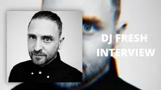 DJ Fresh Interview