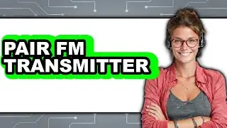 How to Pair FM Transmitter 2025 - Easy Guide