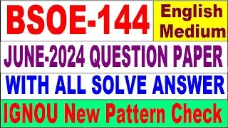 BSOE 144 June 2024 Question Paper in English | bsoe 144 Previous Year Question Paper