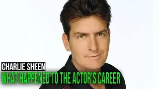Charlie Sheen. What Happened to the Actor's Career