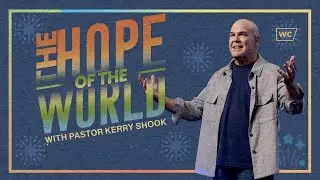 Kerry Shook: The Hope Of The World