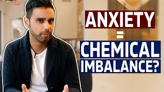 Is Anxiety Due To A Chemical Imbalance?  The TRUTH about Anxiety and a Chemical Imbalance