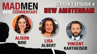Mad Men Commentary Season 1 Episode 4 &ndash; New Amsterdam | w/Vincent Kartheiser & Alison Brie